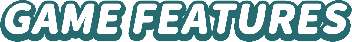 Game Features